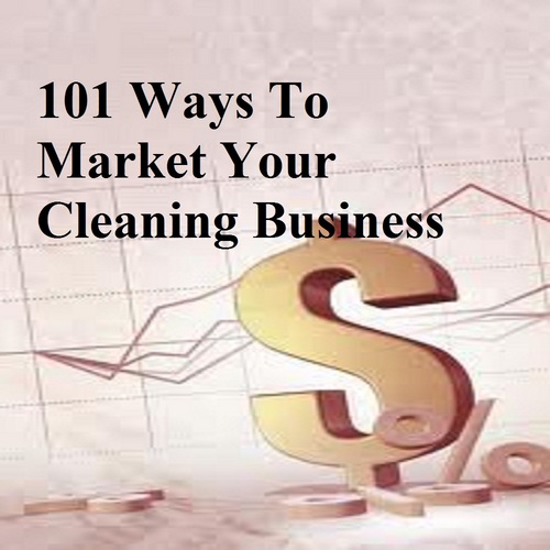 Product picture 101 Ways To Market Your Cleaning Business
